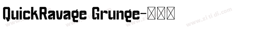QuickRavage Grunge字体转换 QuickRavage Grunge字体转换
